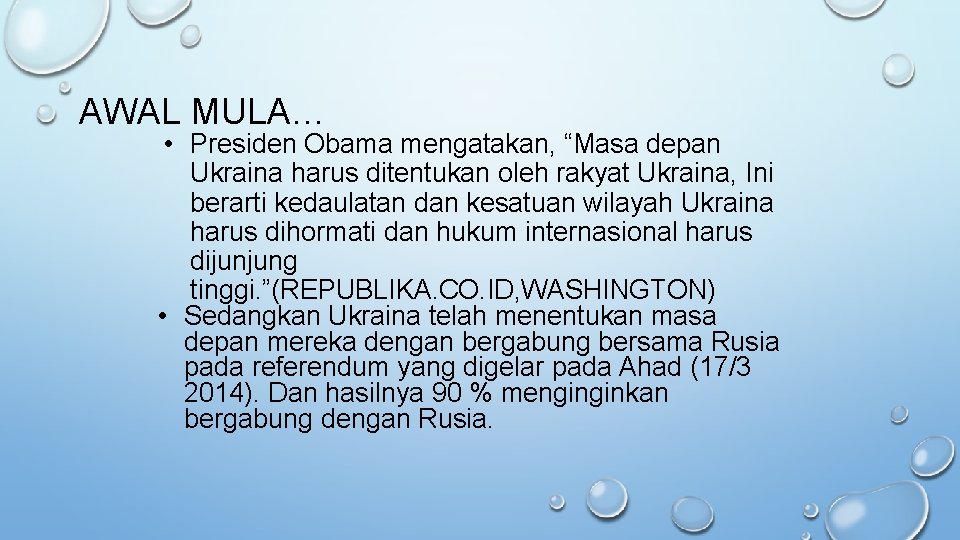 AWAL MULA… • Presiden Obama mengatakan, “Masa depan Ukraina harus ditentukan oleh rakyat Ukraina,