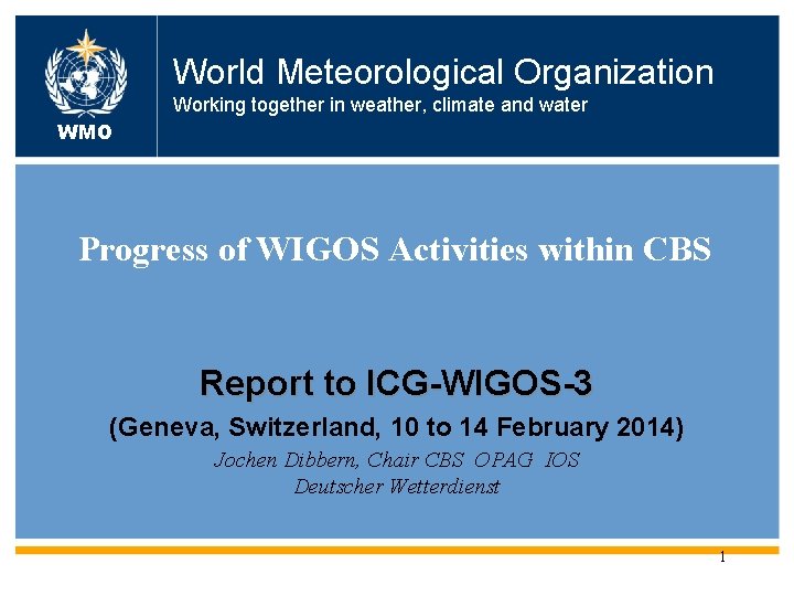 World Meteorological Organization Working together in weather, climate and water WMO Progress of WIGOS