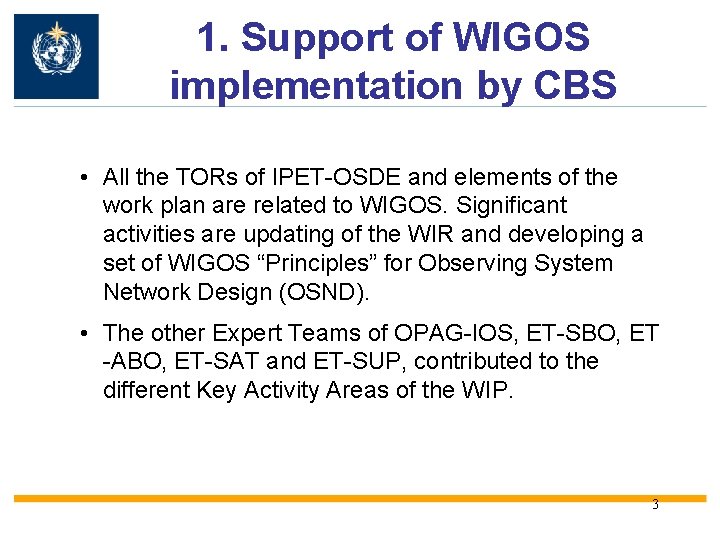 1. Support of WIGOS implementation by CBS • All the TORs of IPET-OSDE and