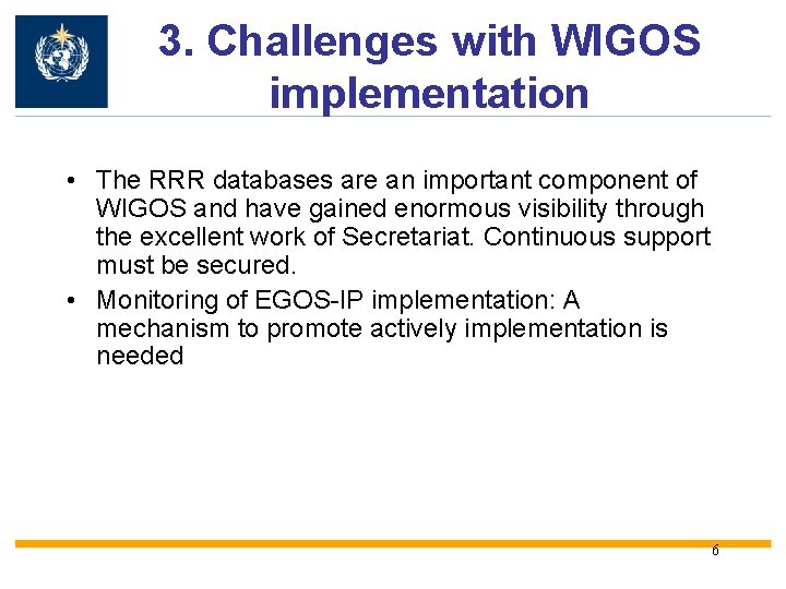 3. Challenges with WIGOS implementation • The RRR databases are an important component of