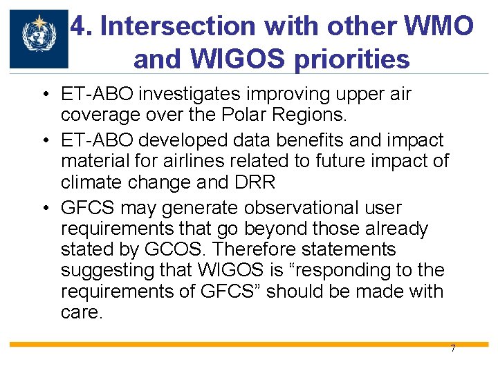 4. Intersection with other WMO and WIGOS priorities • ET-ABO investigates improving upper air