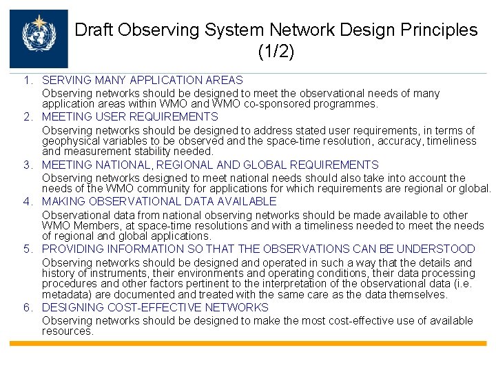 Draft Observing System Network Design Principles (1/2) 1. SERVING MANY APPLICATION AREAS Observing networks