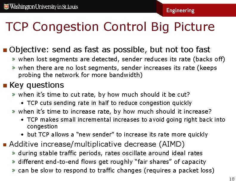 TCP Congestion Control Big Picture n Objective: send as fast as possible, but not
