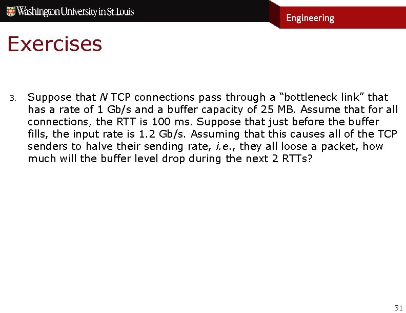 Exercises 3. Suppose that N TCP connections pass through a “bottleneck link” that has