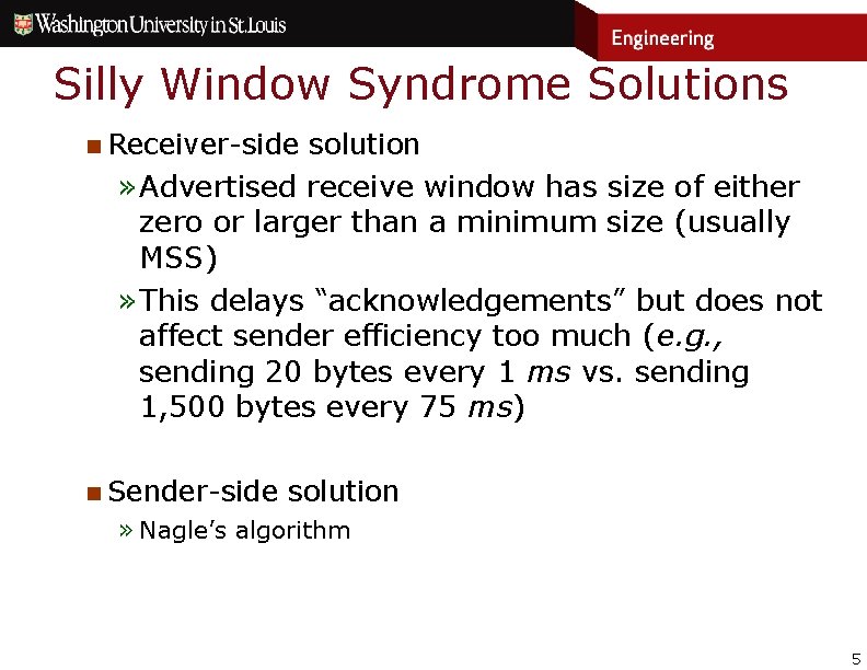 Silly Window Syndrome Solutions n Receiver-side solution » Advertised receive window has size of