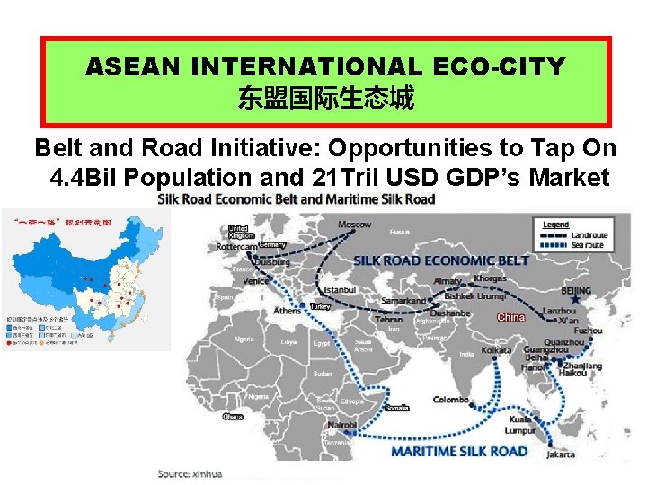 ASEAN INTERNATIONAL ECO-CITY 东盟国际生态城 Belt and Road Initiative: Opportunities to Tap On 4. 4