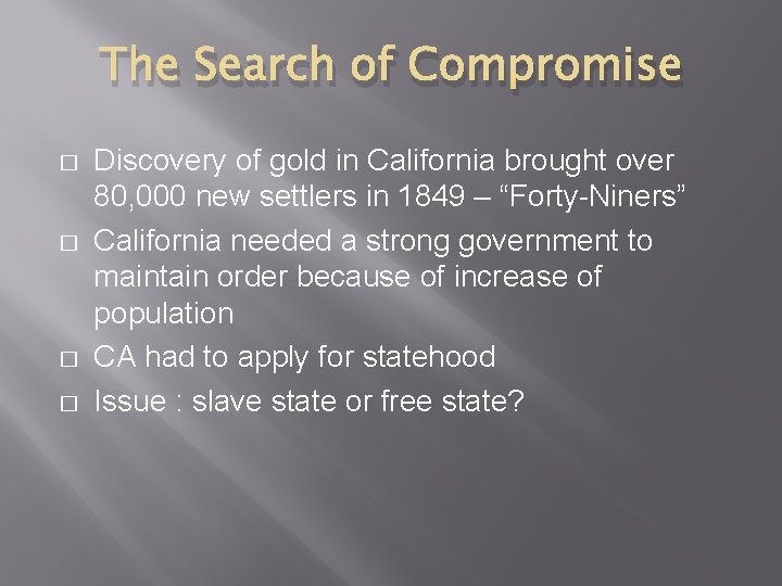 The Search of Compromise � � Discovery of gold in California brought over 80,
