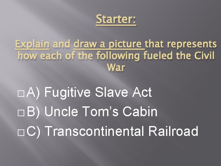 Starter: Explain and draw a picture that represents how each of the following fueled