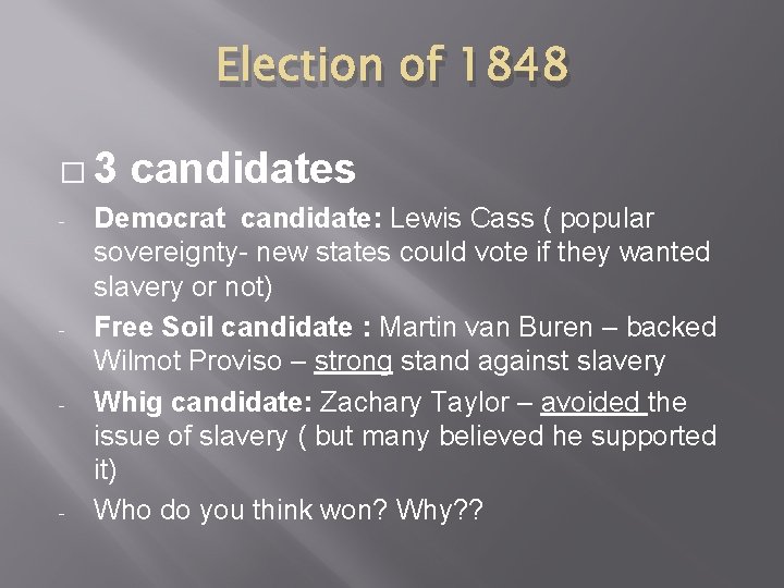 Election of 1848 � 3 - - candidates Democrat candidate: Lewis Cass ( popular