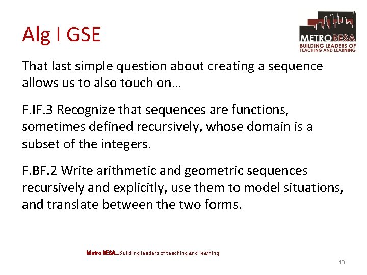 Alg I GSE That last simple question about creating a sequence allows us to