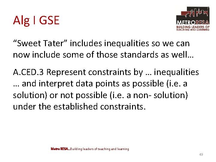 Alg I GSE “Sweet Tater” includes inequalities so we can now include some of