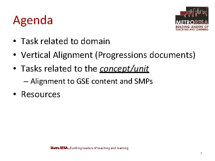 Agenda • Task related to domain • Vertical Alignment (Progressions documents) • Tasks related
