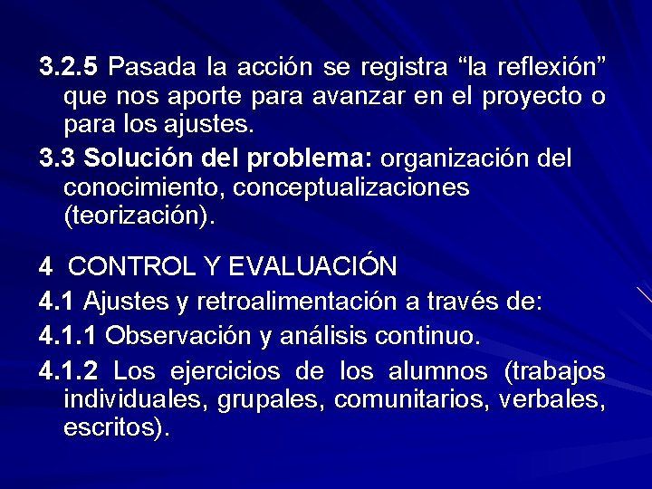 3. 2. 5 Pasada la acción se registra “la reflexión” que nos aporte para