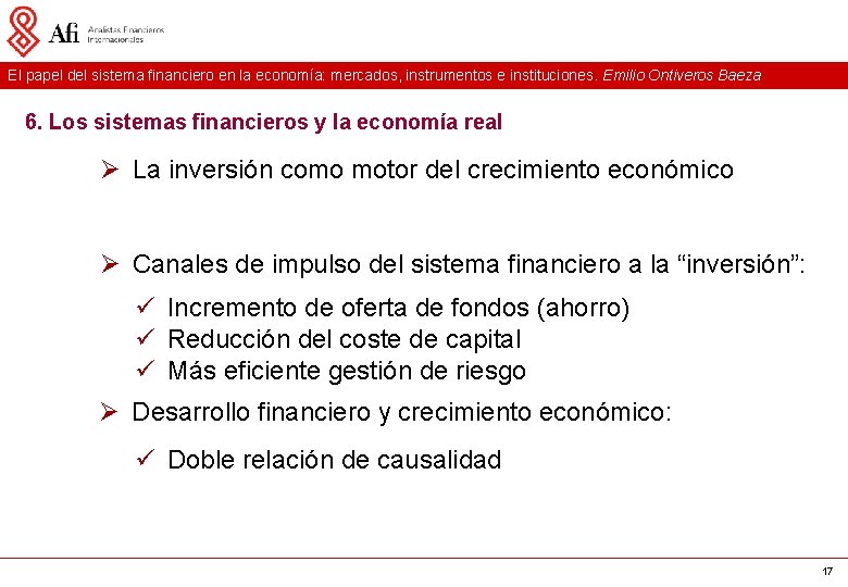 El papel del sistema financiero en la economía: mercados, instrumentos e instituciones. Emilio Ontiveros El papel del sistema financiero en la economía: mercados, instrumentos e instituciones. Emilio Ontiveros