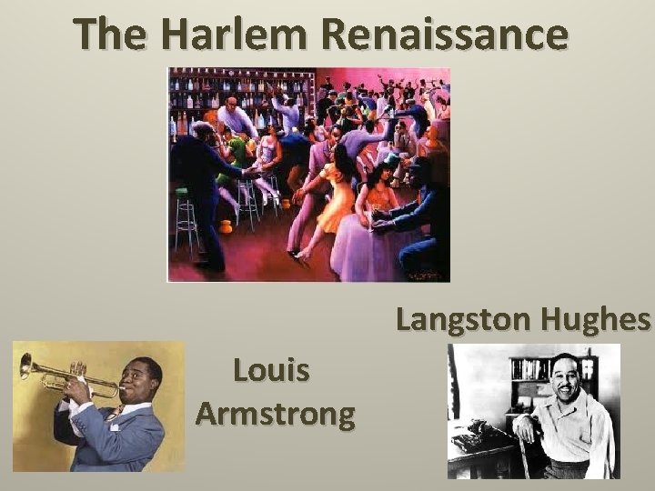 The Harlem Renaissance Langston Hughes Louis Armstrong 