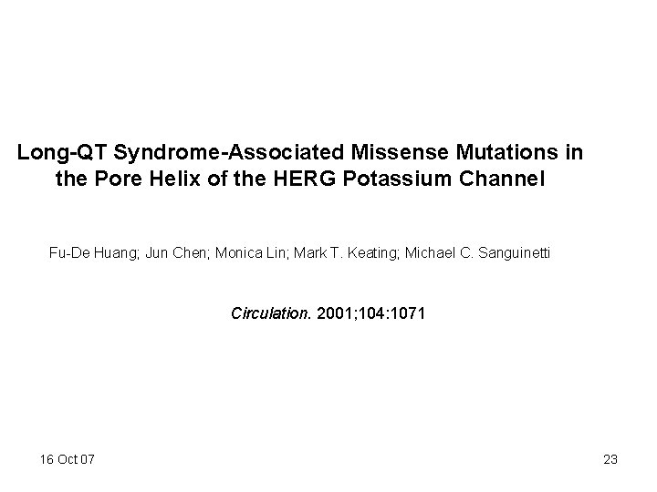 Long-QT Syndrome-Associated Missense Mutations in the Pore Helix of the HERG Potassium Channel Fu-De