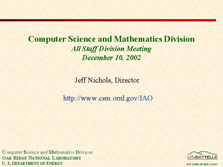 Computer Science and Mathematics Division All Staff Division Meeting December 10, 2002 Jeff Nichols,