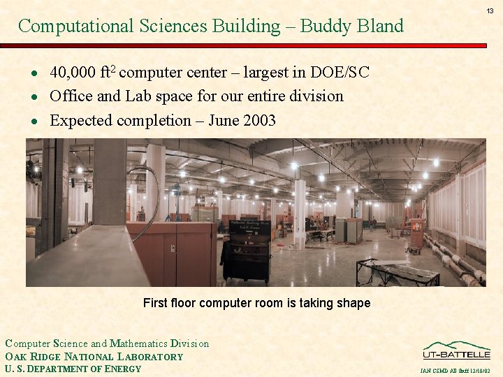 Computational Sciences Building – Buddy Bland 13 · 40, 000 ft 2 computer center