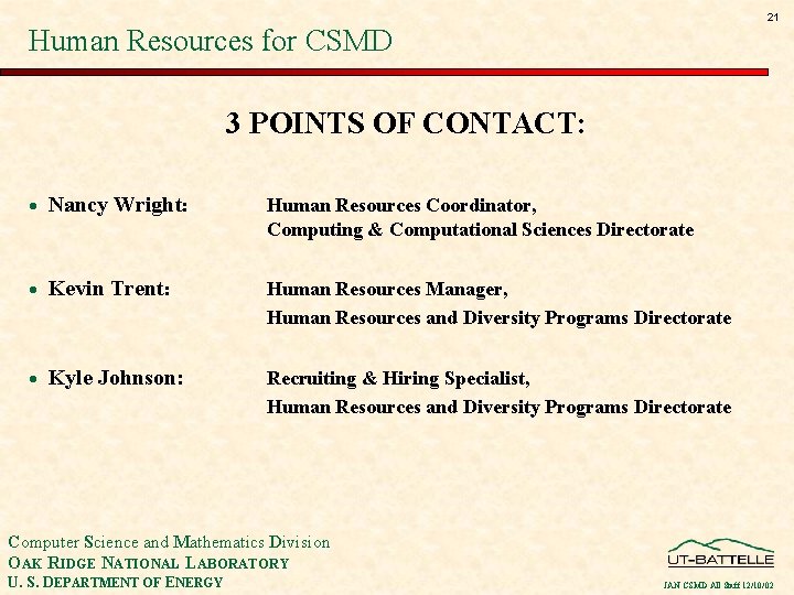 21 Human Resources for CSMD 3 POINTS OF CONTACT: · Nancy Wright: Human Resources