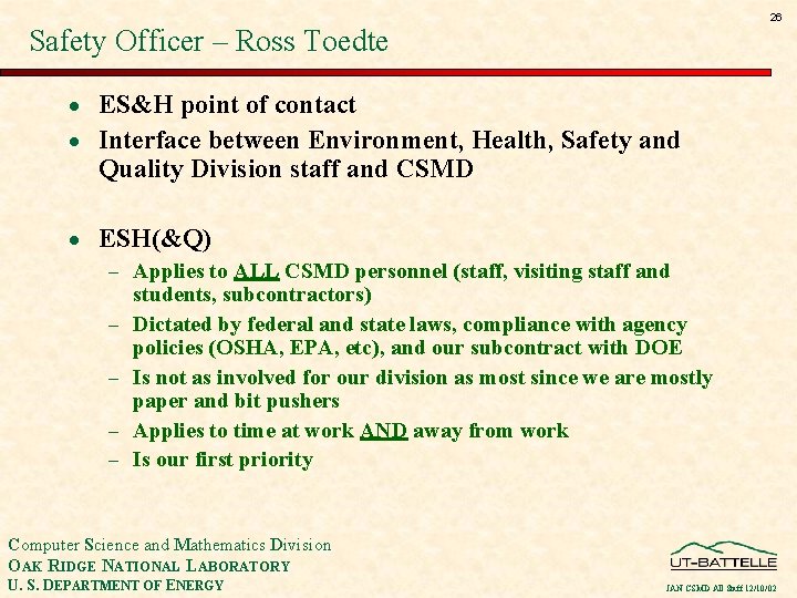 26 Safety Officer – Ross Toedte · ES&H point of contact · Interface between