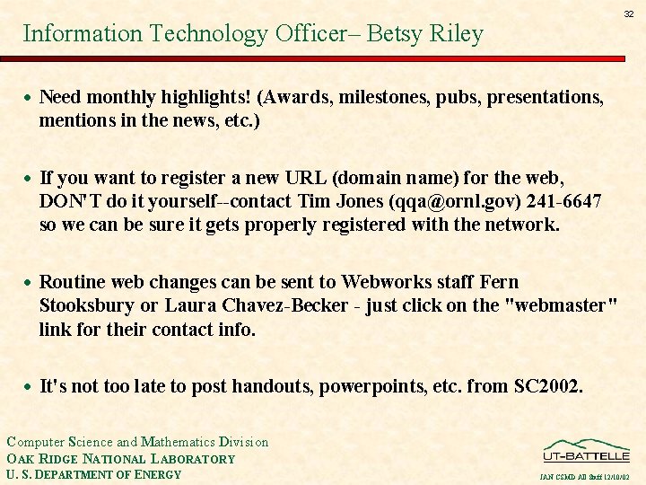 32 Information Technology Officer– Betsy Riley · Need monthly highlights! (Awards, milestones, pubs, presentations,