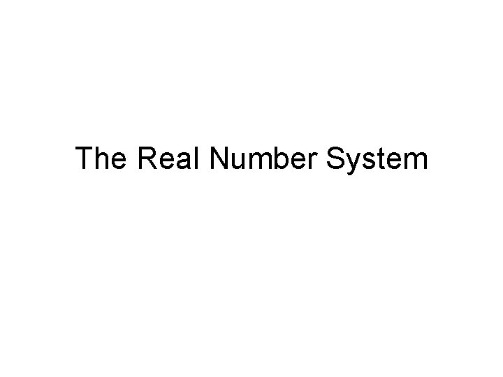 The Real Number System 