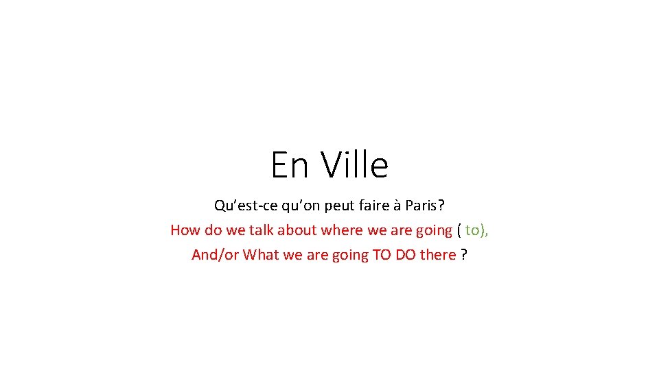 En Ville Qu’est-ce qu’on peut faire à Paris? How do we talk about where