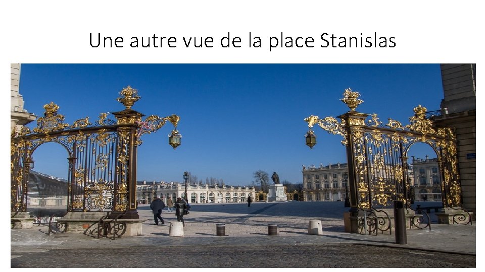 Une autre vue de la place Stanislas 