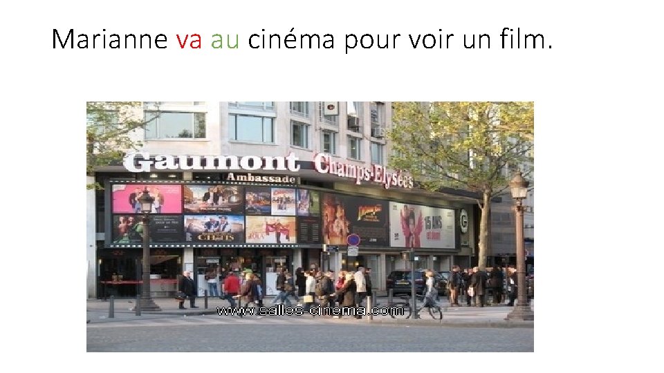 Marianne va au cinéma pour voir un film. 