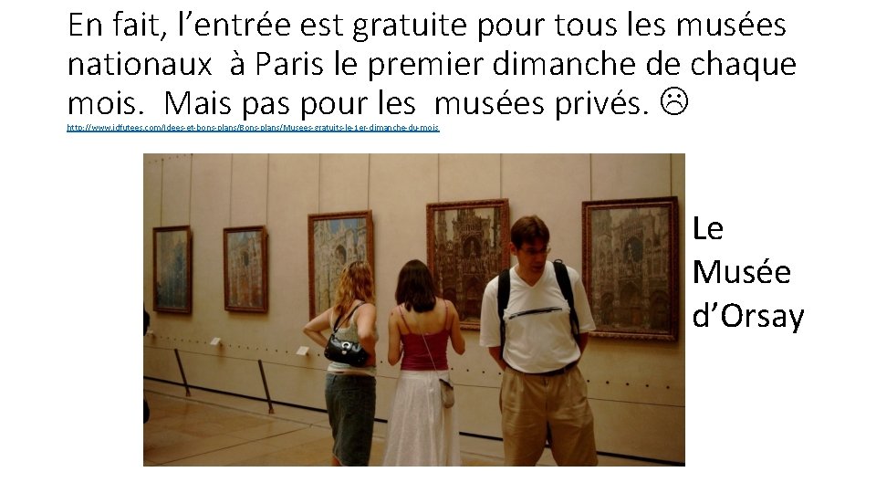 En fait, l’entrée est gratuite pour tous les musées nationaux à Paris le premier