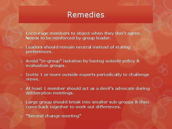 Remedies o Encourage members to object when they don’t agree. Needs to be reinforced