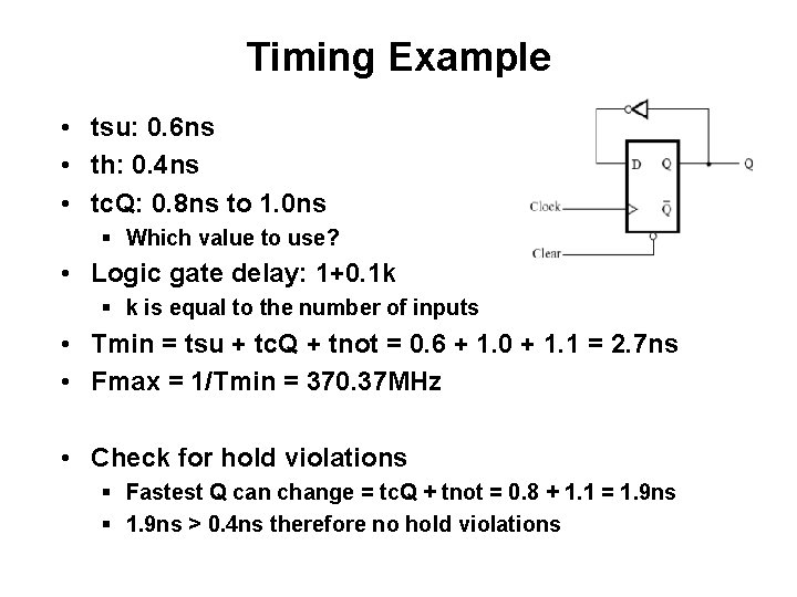 Timing Example • tsu: 0. 6 ns • th: 0. 4 ns • tc.