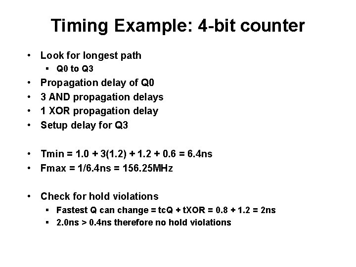 Timing Example: 4 -bit counter • Look for longest path § Q 0 to