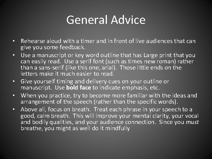 General Advice • Rehearse aloud with a timer and in front of live audiences