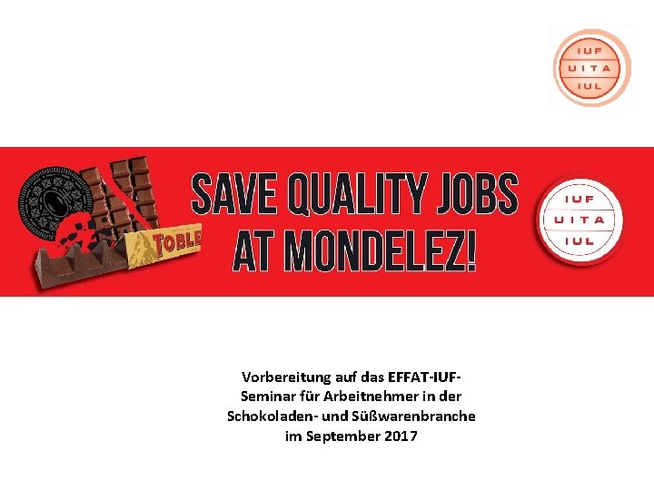 Vorbereitung auf das EFFAT-IUFSeminar für Arbeitnehmer in der Schokoladen- und Süßwarenbranche im September 2017