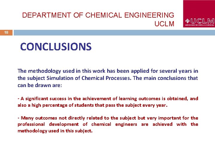 DEPARTMENT OF CHEMICAL ENGINEERING UCLM 18 CONCLUSIONS The methodology used in this work has