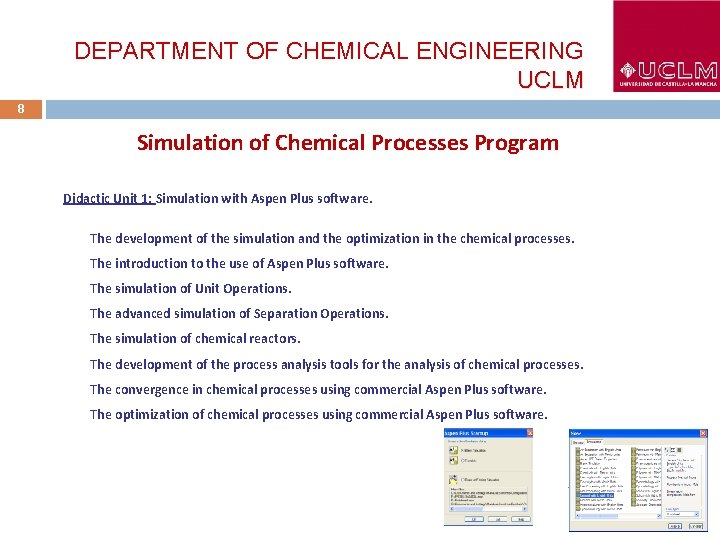 DEPARTMENT OF CHEMICAL ENGINEERING UCLM 8 Simulation of Chemical Processes Program Didactic Unit 1: