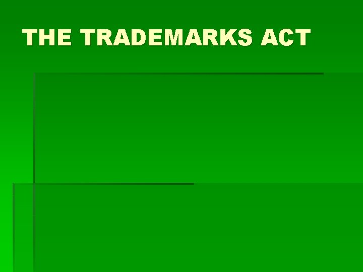 THE TRADEMARKS ACT 