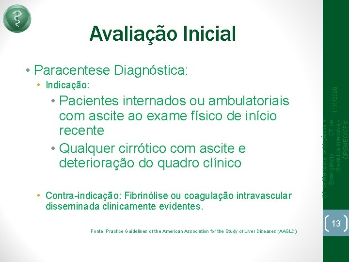 Avaliação Inicial • Pacientes internados ou ambulatoriais com ascite ao exame físico de início