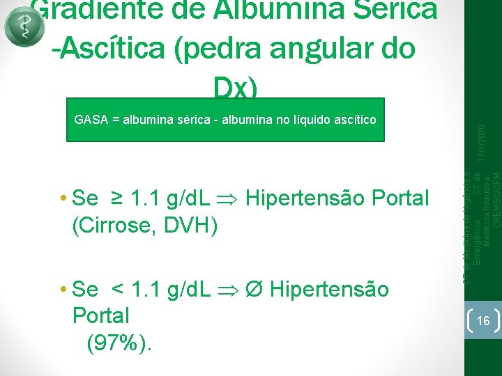  • Se ≥ 1. 1 g/d. L Hipertensão Portal (Cirrose, DVH) • Se