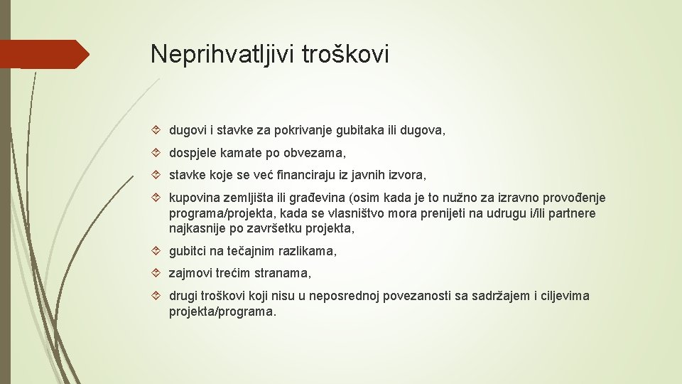 Neprihvatljivi troškovi dugovi i stavke za pokrivanje gubitaka ili dugova, dospjele kamate po obvezama,