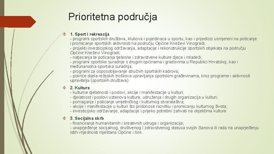 Prioritetna područja 1. Sport i rekreacija - programi sportskih društava, klubova i pojedinaca u