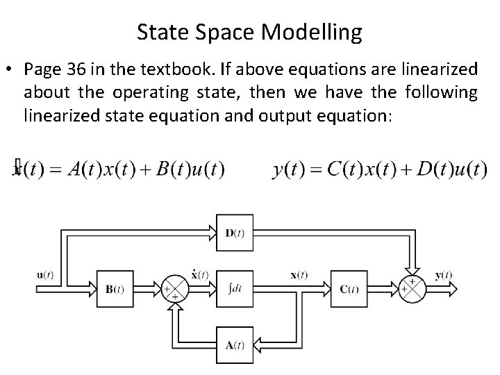 State Space Modelling • Page 36 in the textbook. If above equations are linearized