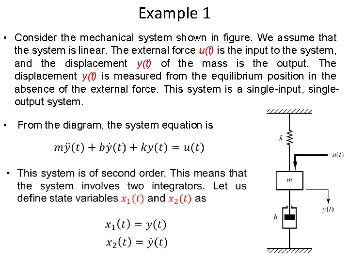 Example 1 • Consider the mechanical system shown in figure. We assume that the