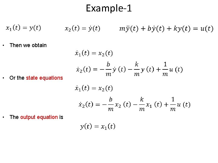 Example-1 • Then we obtain • Or the state equations • The output equation