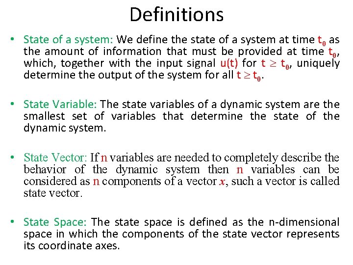 Definitions • State of a system: We define the state of a system at