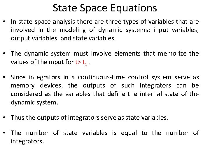 State Space Equations • In state-space analysis there are three types of variables that