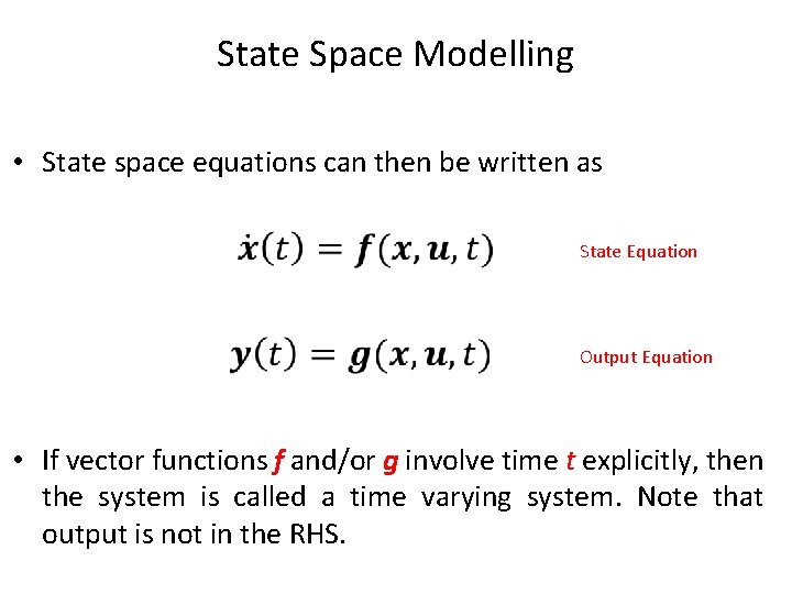 State Space Modelling • State space equations can then be written as State Equation