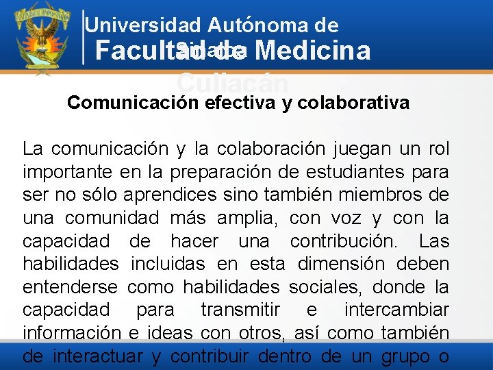 Universidad Autónoma de Sinaloa Facultad de Medicina Culiacán Comunicación efectiva y colaborativa La comunicación