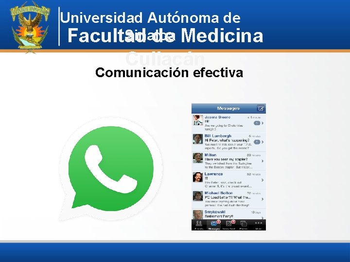 Universidad Autónoma de Sinaloa Facultad de Medicina Culiacán Comunicación efectiva 